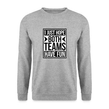 I Just Hope Both Teams Have Fun Sport Witz Spruch - Unisex Pullover - Weißgrau meliert - Vorne - Alina (178cm) & Michal (187cm)