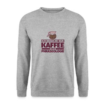 Ich brauche nur Kaffee und Phraseologie - Unisex Pullover - Weißgrau meliert - Vorne - Alina (178cm) & Michal (187cm)