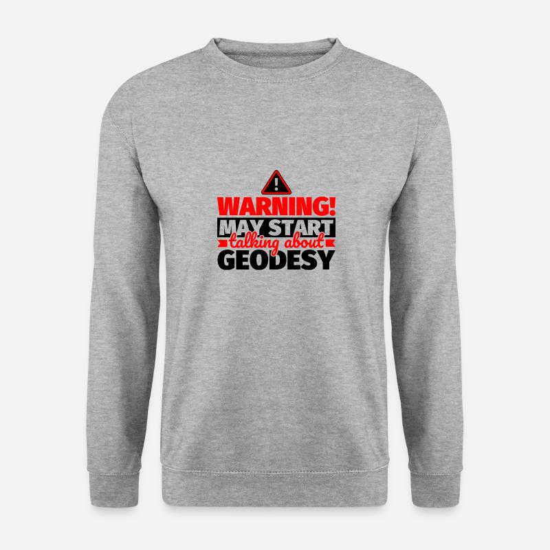 Geodesy funny saying - Unisex Sweatshirt - salt & pepper