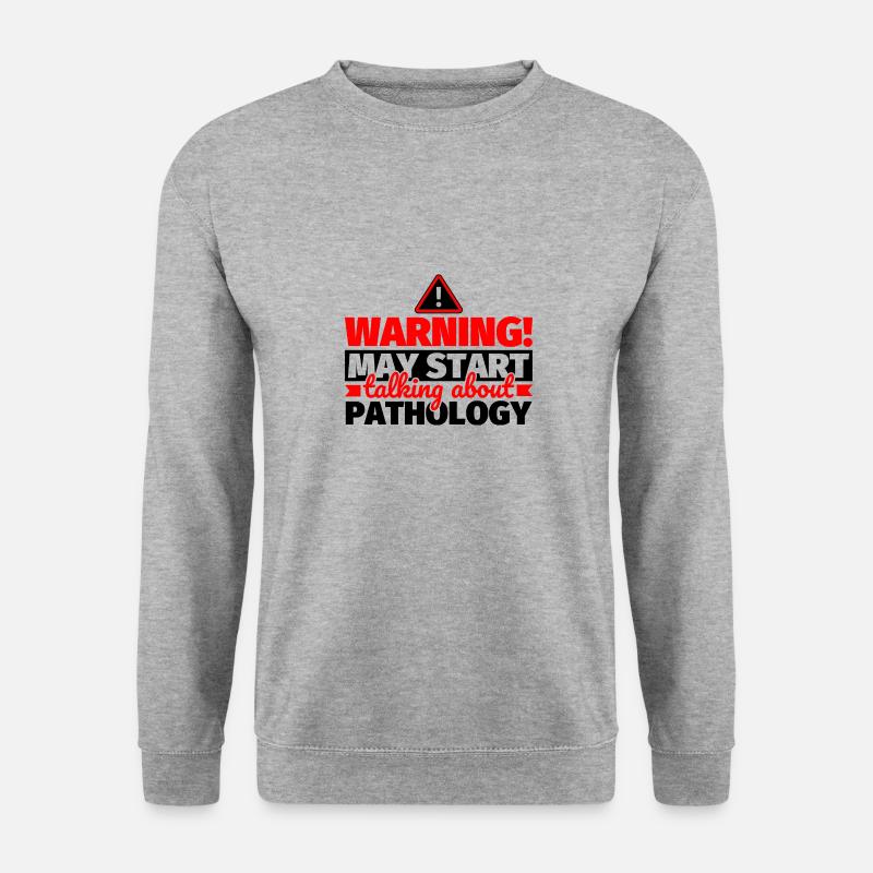 Pathology funny saying - Unisex Sweatshirt - salt & pepper