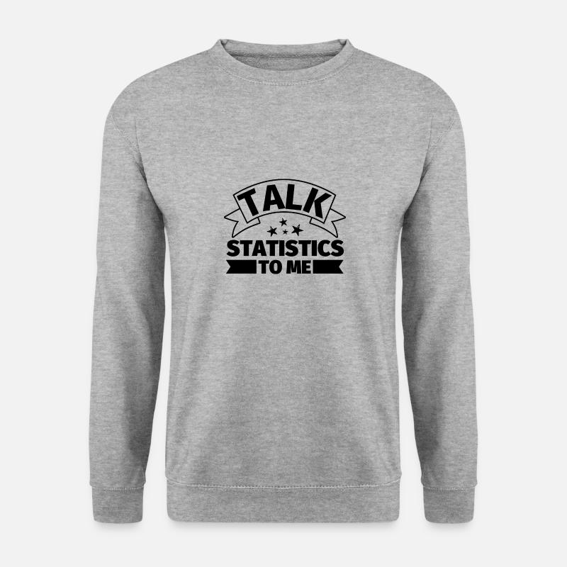Talk to me about statistics - Unisex Sweatshirt - salt & pepper