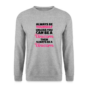 Always be yourself unless you can be a unicorn - Sweat-shirt Unisexe - gris chiné - Devant - Alina (178cm) & Michal (187cm)