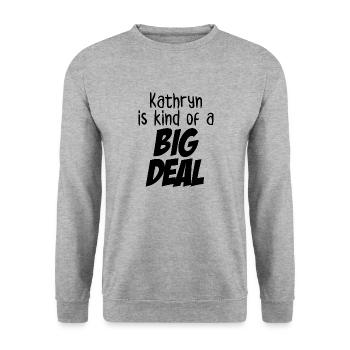 Kathryn is Kind of a Big Deal - Unisex Sweatshirt - salt & pepper - Front - Alina (178cm) & Michal (187cm)