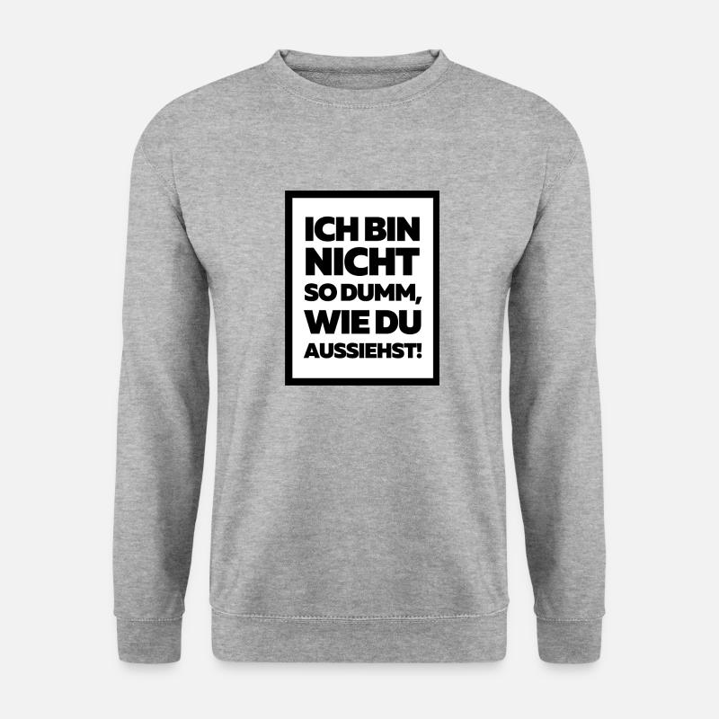 Ich bin nicht so dumm, wie du aussiehst! - Unisex Pullover - Weißgrau meliert