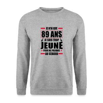 je n ai que 89 ans / cadeau anniversaire 89 ans - Sweat-shirt Unisexe - gris chiné - Devant - Alina (178cm) & Michal (187cm)