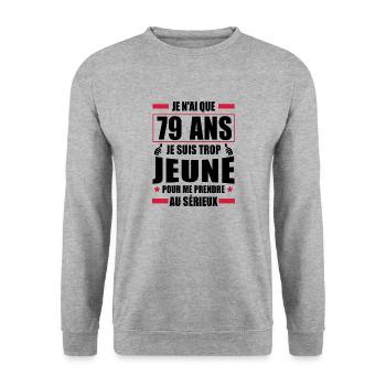 je n ai que 79 ans / humour anniversaire 79 ans - Sweat-shirt Unisexe - gris chiné - Devant - Alina (178cm) & Michal (187cm)