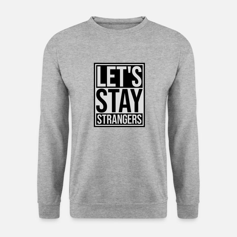 Citation Restons Strangers - Sweat-shirt Unisexe - gris chiné