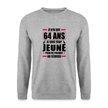 je n ai que 64 ans / humour anniversaire 64 ans - Sweat-shirt Unisexe - gris chiné - Devant - Alina (178cm) & Michal (187cm)