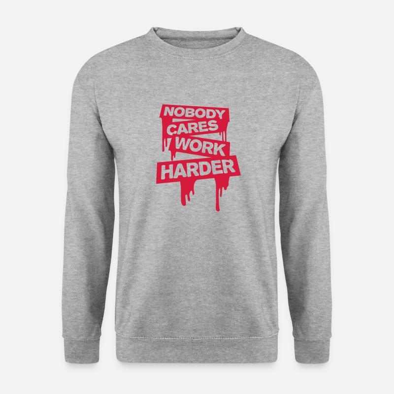 nobody cares work harder - Unisex Pullover - Weißgrau meliert