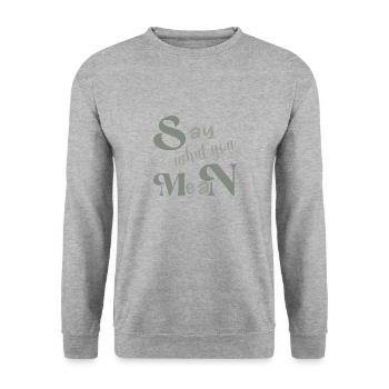 Say what you mean dites ce que vous pensez - Sweat-shirt Unisexe - gris chiné - Devant - Alina (178cm) & Michal (187cm)