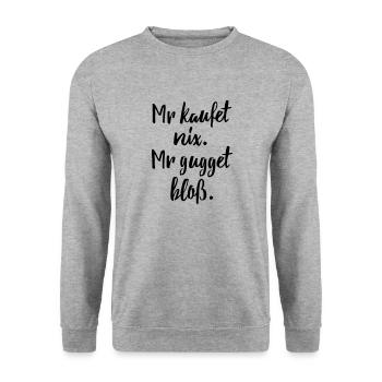 Mr kaufet nix. Mr gugget bloß. - Unisex Pullover - Weißgrau meliert - Vorne - Alina (178cm) & Michal (187cm)