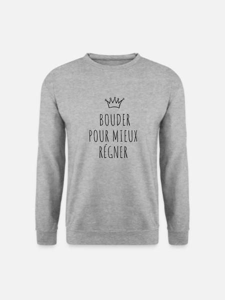 bouder pour mieux régner - Sweat-shirt Unisexe - gris chiné