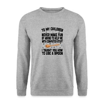 To My Children Never Make Fan Of Having To Help Me - Sweat-shirt Unisexe - gris chiné - Devant - Alina (178cm) & Michal (187cm)