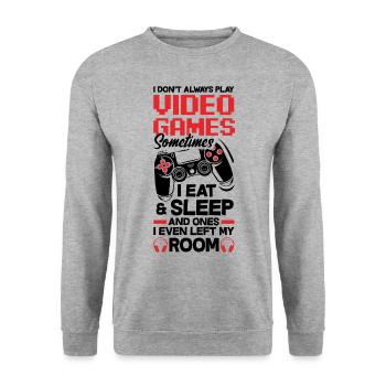 I Don't Always Play Video Games Gamer Gaming Nerd - Unisex Pullover - Weißgrau meliert - Vorne - Alina (178cm) & Michal (187cm)