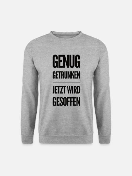 Genug Getrunken Jetzt Wird Gesoffen - Unisex Pullover - Weißgrau meliert