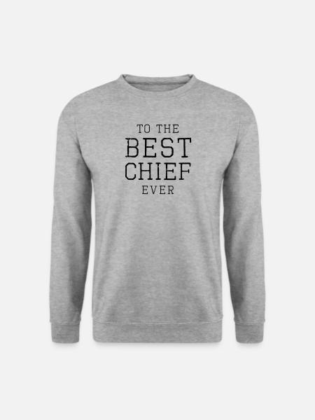 to the best chief ever - Unisex Sweatshirt - salt & pepper