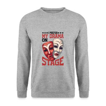 I Prefer My Drama On Stage 6 - Unisex Pullover - Weißgrau meliert - Vorne - Alina (178cm) & Michal (187cm)