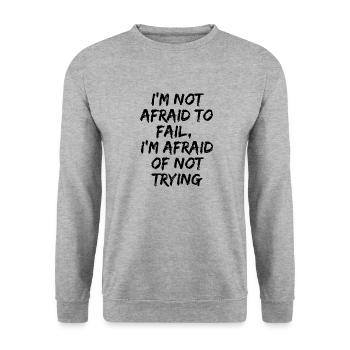 I'm not afraid to fail, I'm afraid of not trying - Sweat-shirt Unisexe - gris chiné - Devant - Alina (178cm) & Michal (187cm)