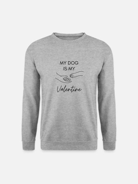 My dog is my valentine - Unisex Sweatshirt - salt & pepper
