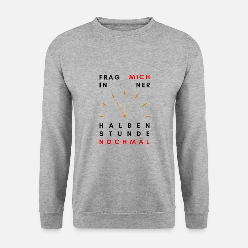 ask me again in half an hour - Unisex Sweatshirt - salt & pepper