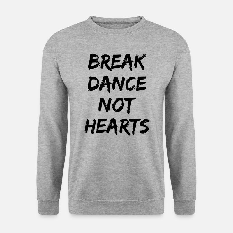 Breakdance Breakdancing Break-dancer Funny Sayings - Unisex Sweatshirt - salt & pepper