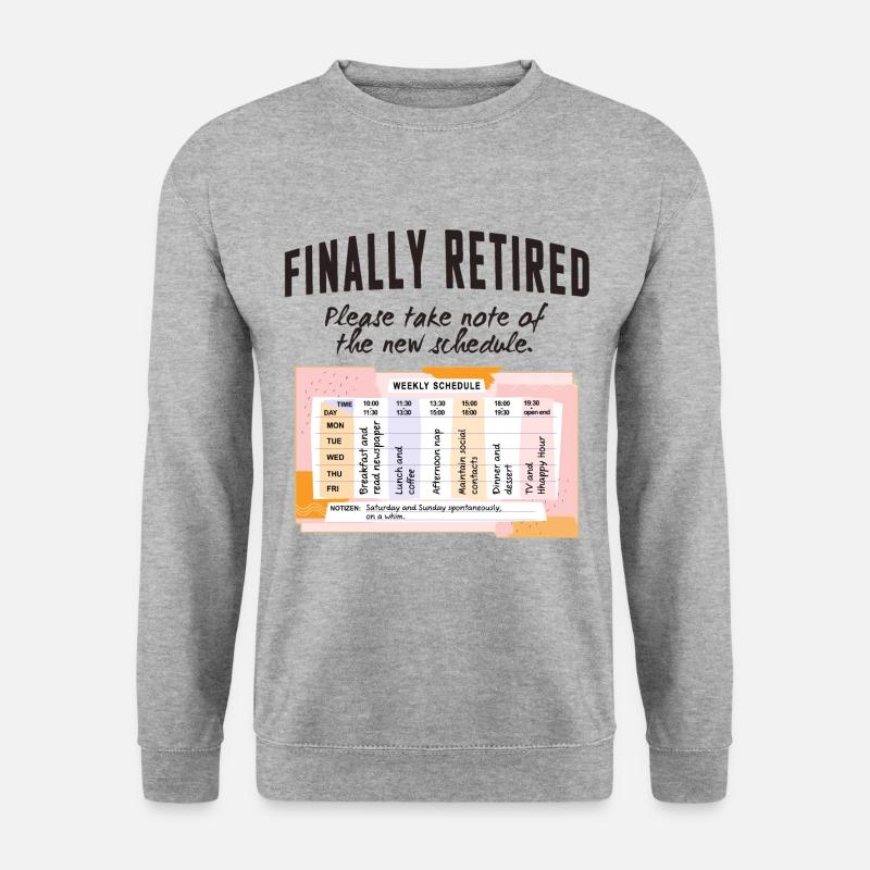 Retired Schedule Daily Routine - Unisex Sweatshirt - salt & pepper
