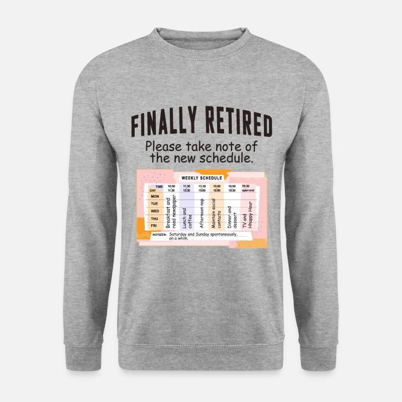 Retired Schedule Daily Routine - Unisex Sweatshirt - salt & pepper