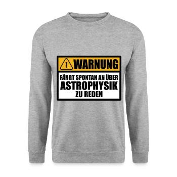 Astrophysik Nerd Astrophysiker Astronomie Sprüche - Unisex Pullover - Weißgrau meliert - Vorne - Alina (178cm) & Michal (187cm)