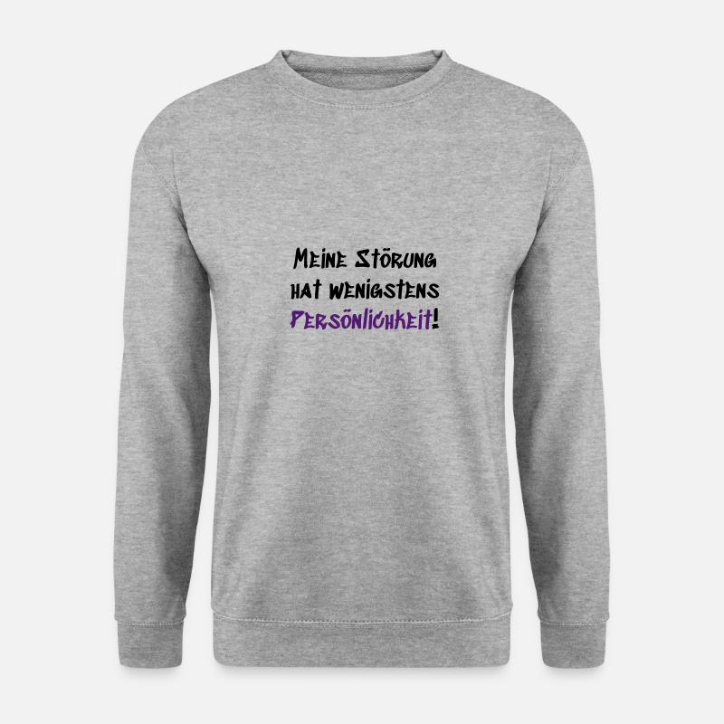 Meine Störung hat Persönlichkeit - Unisex Pullover - Weißgrau meliert