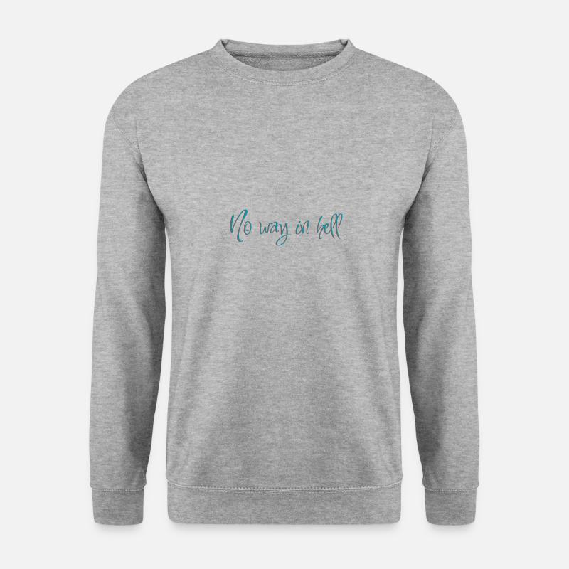 No way in hell - Unisex Sweatshirt - salt & pepper