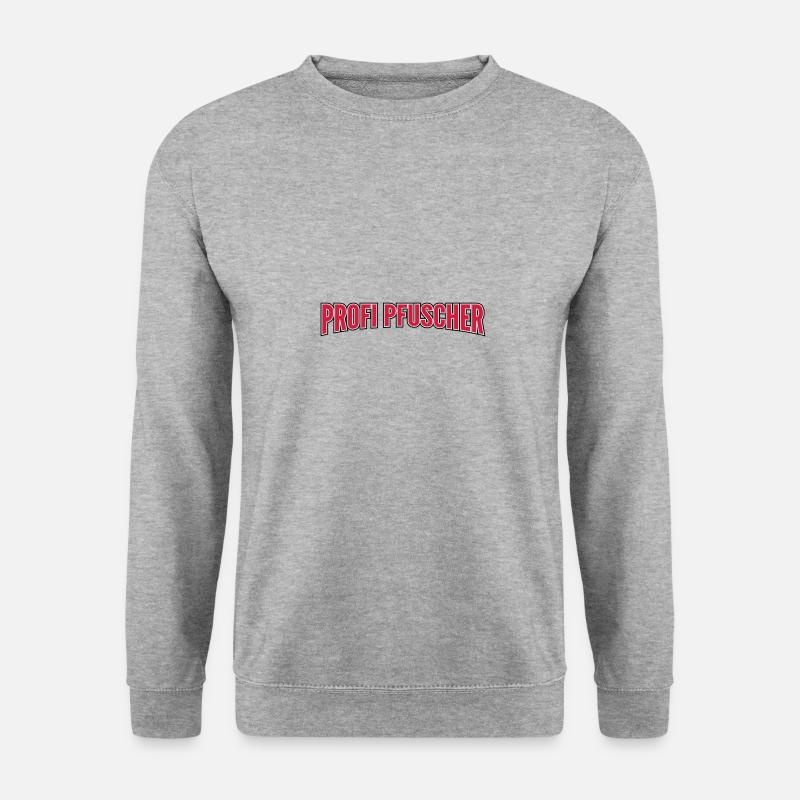 Profi Pfuscher - Unisex Pullover - Weißgrau meliert