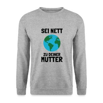 Sei Nett zu Deiner Mutter Klimawandel Umweltschutz - Unisex Pullover - Weißgrau meliert - Vorne - Alina (178cm) & Michal (187cm)