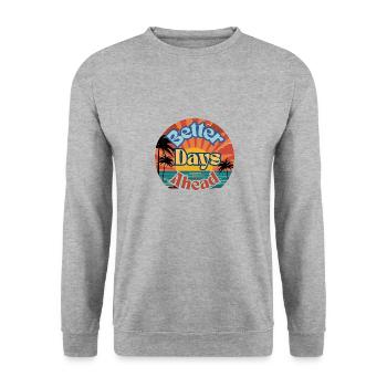Better Days Ahead Retro Sunrise Motivational - Unisex Sweatshirt - salt & pepper - Front - Alina (178cm) & Michal (187cm)