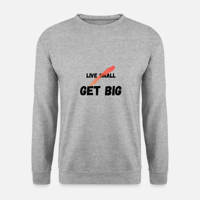 Live small get big - Unisex Pullover - Weißgrau meliert