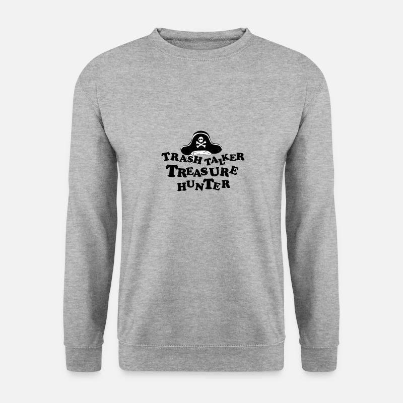 Trash talker treasure hunter - Unisex Sweatshirt - salt & pepper