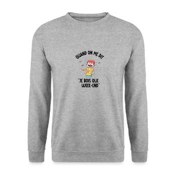 je bois que le week-end - Sweat-shirt Unisexe - gris chiné - Devant - Alina (178cm) & Michal (187cm)