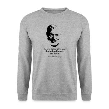 Hemingway: There is no friend who is so loyal - Unisex Sweatshirt - salt & pepper - Front - Alina (178cm) & Michal (187cm)