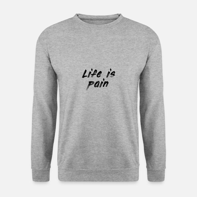 Life is pain - Unisex Pullover - Weißgrau meliert