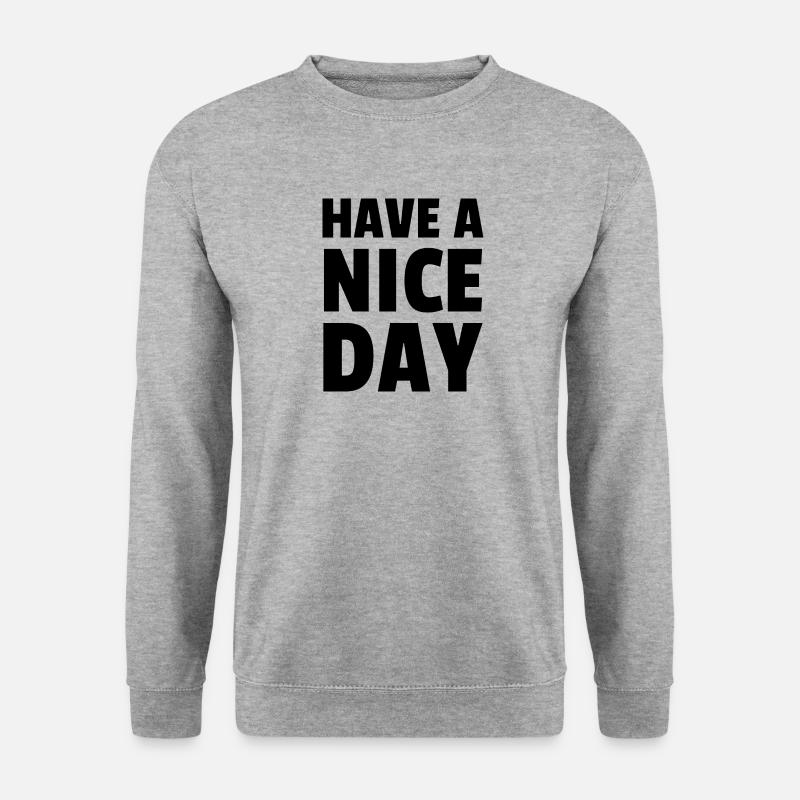 Have a nice day - Unisex Pullover - Weißgrau meliert