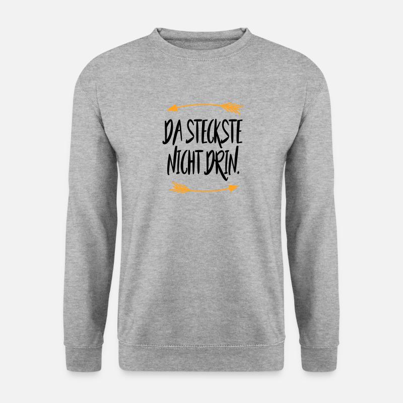 Da steckste nicht drin Sprüche - Unisex Pullover - Weißgrau meliert