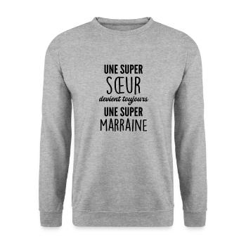 super sœur - super marraine - Sweat-shirt Unisexe - gris chiné - Devant - Alina (178cm) & Michal (187cm)