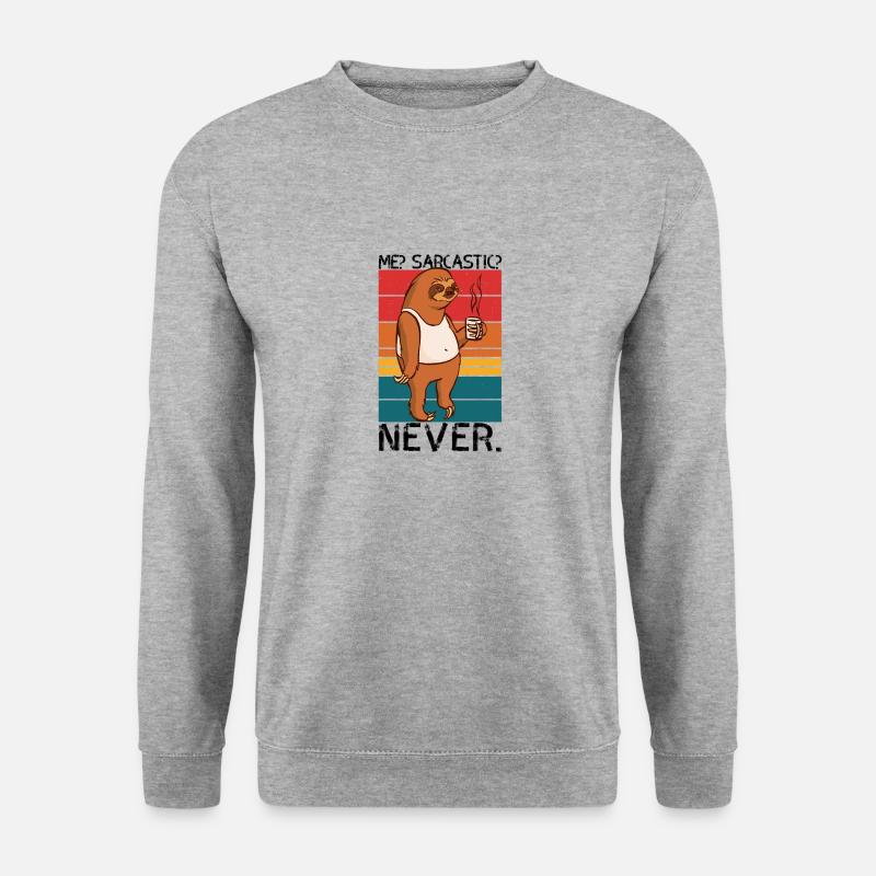 Me Sarcastic Never Sloth Saying - Unisex Sweatshirt - salt & pepper