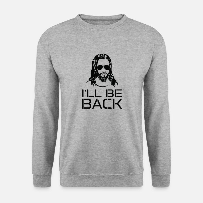 I ́ll be back - Unisex Sweatshirt - salt & pepper