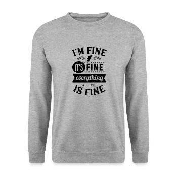 "I'm fine, it's fine, everything is fine" - Unisex Sweatshirt - salt & pepper - Front - Alina (178cm) & Michal (187cm)
