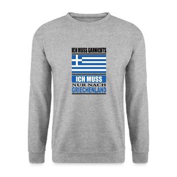 I don't have to do anything, I just have to go to Greece - Unisex Sweatshirt - salt & pepper - Front - Alina (178cm) & Michal (187cm)