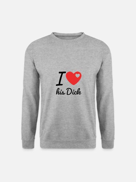 I love his dick - Unisex Sweatshirt - salt & pepper