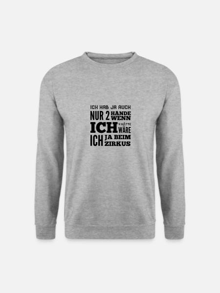 ich habe nur zwei Hände - Unisex Pullover - Weißgrau meliert