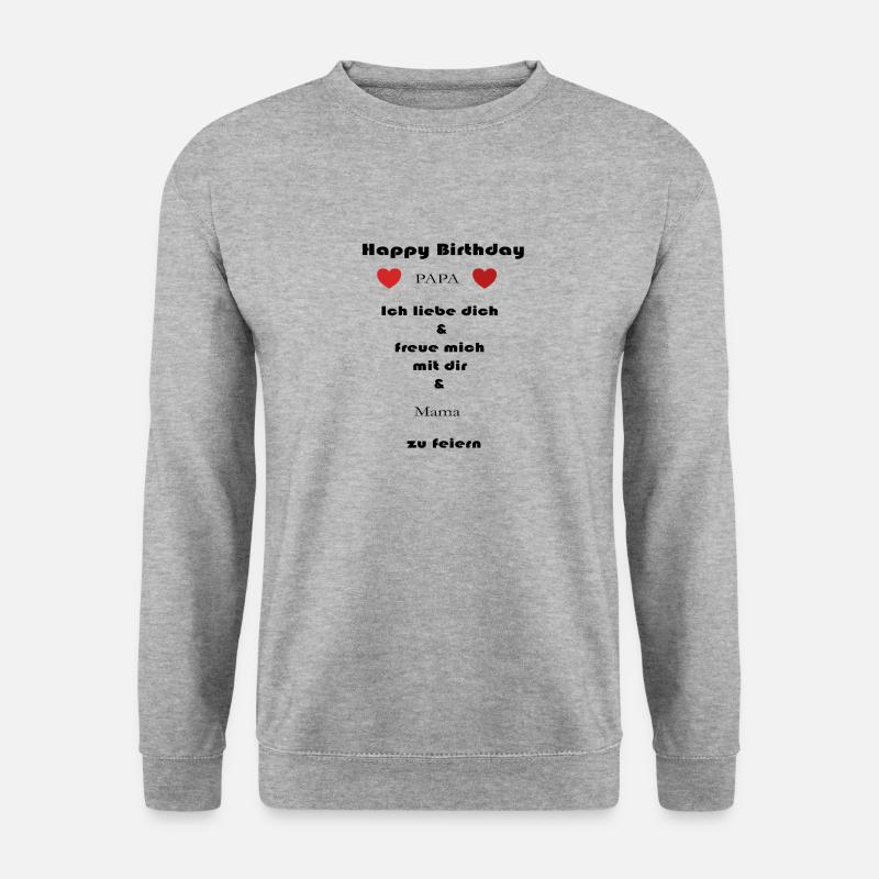 Happy Birthday Papa - Geburtstagswünsche - Unisex Pullover - Weißgrau meliert