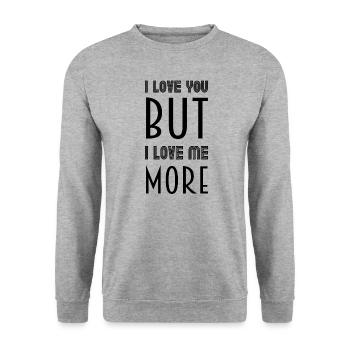I love you but I love me more - Unisex Sweatshirt - salt & pepper - Front - Alina (178cm) & Michal (187cm)