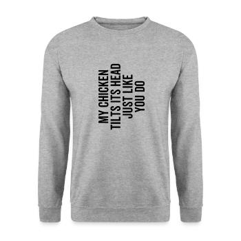 My Chicken Tilts Its Head Just Like You Do - Unisex Sweatshirt - salt & pepper - Front - Alina (178cm) & Michal (187cm)